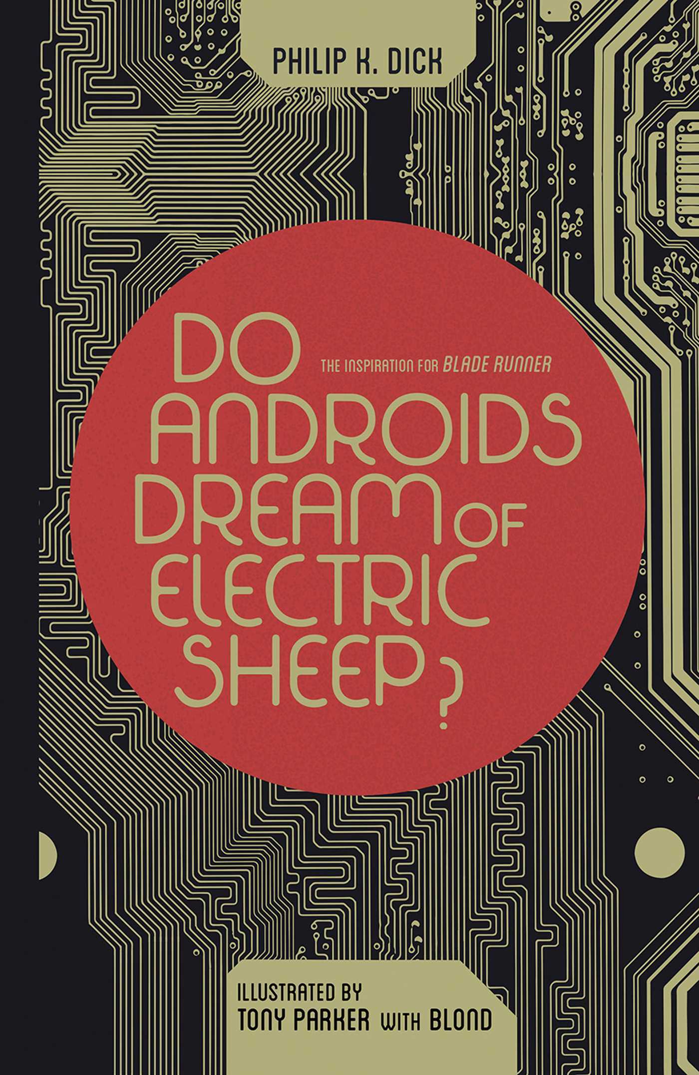 Do Androids Dream of Electric Sheep?: The inspiration for the films Blade Runner and Blade Runner 2049